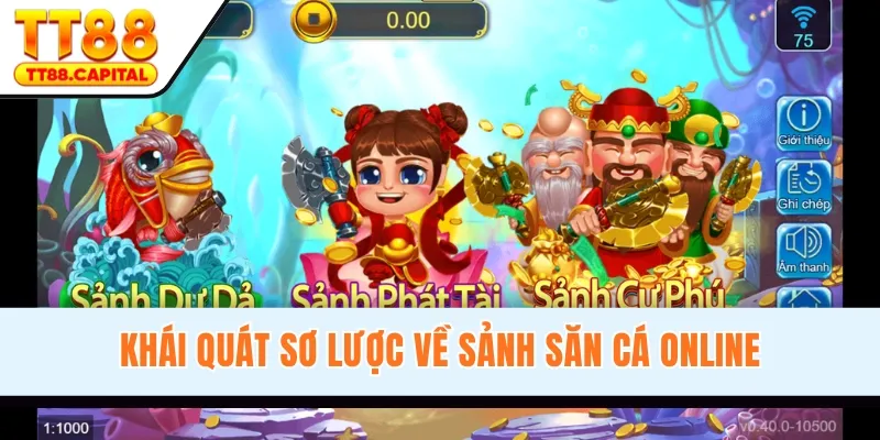 Khái quát sơ lược về sảnh săn cá online
